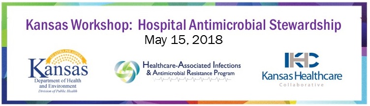 Kansas Workshop Hospital Antimicrobial Stewardship Kansas